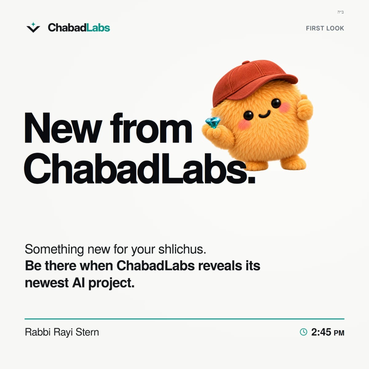 Neu von ChabadLabs, ein erster Blick mit Rabbi Rayi Stern um 14:45 Uhr: Seien Sie dabei, wenn ChabadLabs sein neuestes KI-Projekt vorstellt.